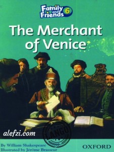 Family and Friends 6 : The Merchant of Venice
