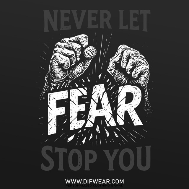 تیشرت Never Let Fear Stop You