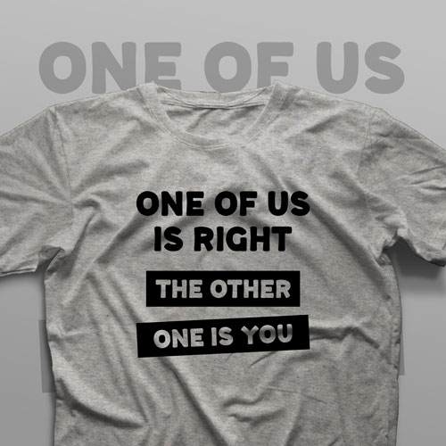 تیشرت One Of Us Is Right