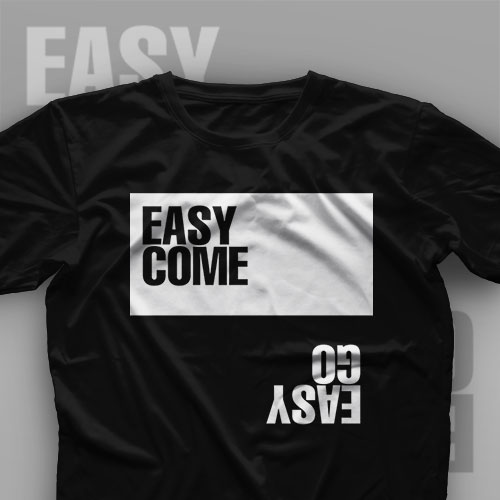 تیشرت Easy Come Easy Go