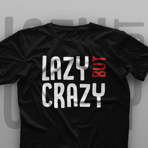 تیشرت Lazy But Crazy