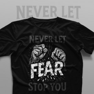 تیشرت Never Let Fear Stop You