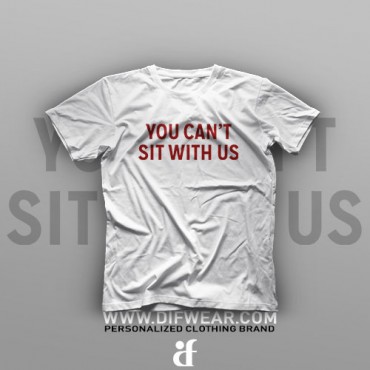 تیشرت You Can't Sit With Us