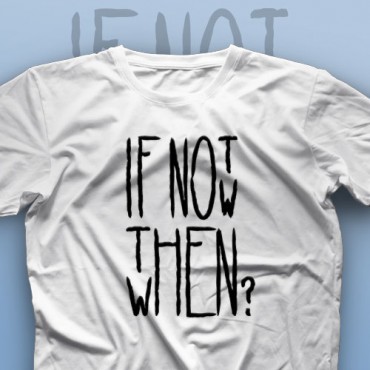 تیشرت If Not Now, When
