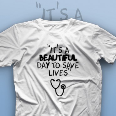 تیشرت It's A Beautiful Day To Save Lives #1