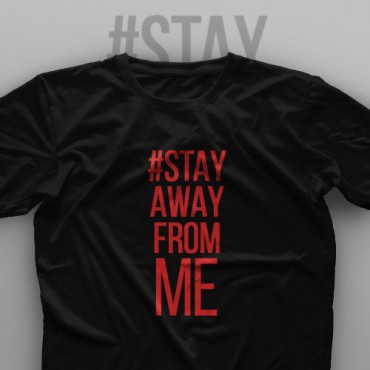 تیشرت Stay Away From Me