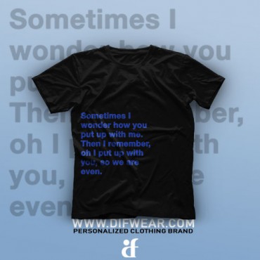 تیشرت How You Put Up With Me
