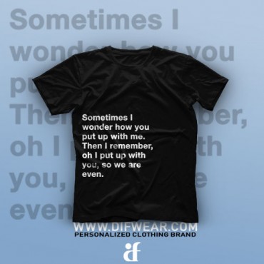 تیشرت How You Put Up With Me