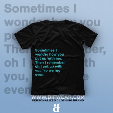 تیشرت How You Put Up With Me