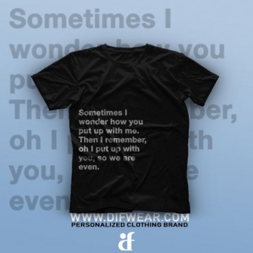 تیشرت How You Put Up With Me