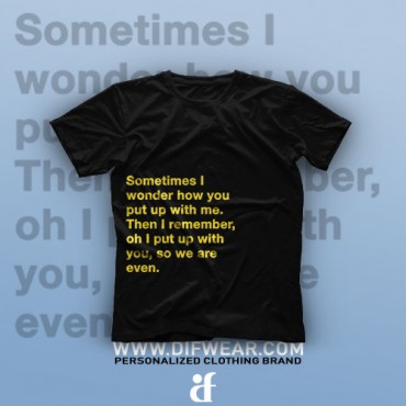 تیشرت How You Put Up With Me