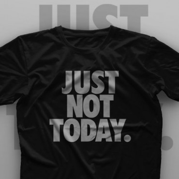 تیشرت Just Not Today #1