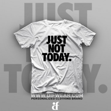 تیشرت Just Not Today #1