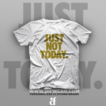 تیشرت Just Not Today #1