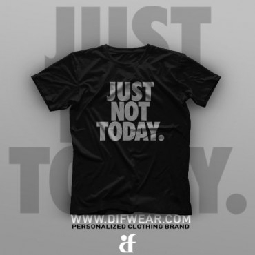 تیشرت Just Not Today #1