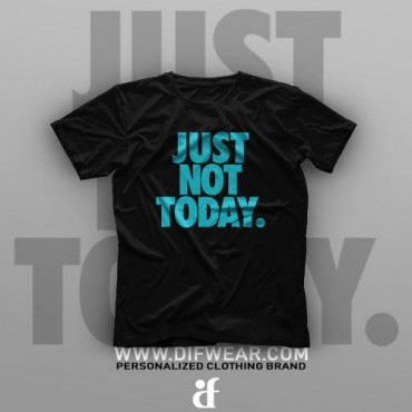 تیشرت Just Not Today #1
