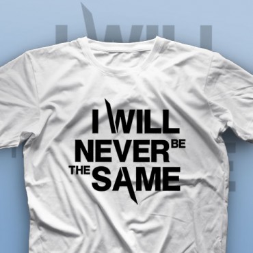 تیشرت I Will Never Be The Same