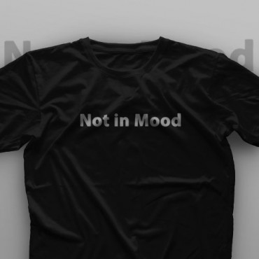 تیشرت Mood: Not In Mood #10