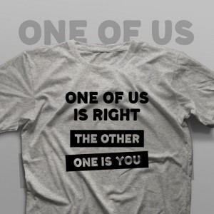 تیشرت One Of Us Is Right