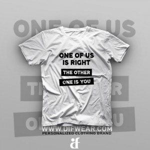 تیشرت One Of Us Is Right