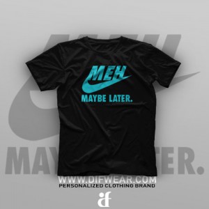 تیشرت Maybe Later