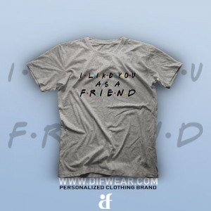 تیشرت I Like You As A Friend