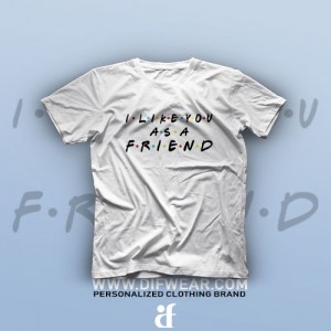 تیشرت I Like You As A Friend