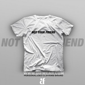 تیشرت Not Your Friend