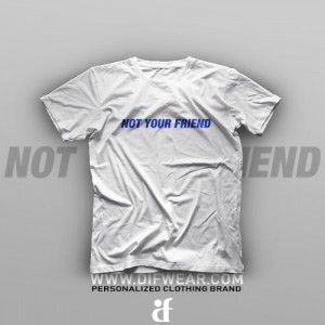 تیشرت Not Your Friend