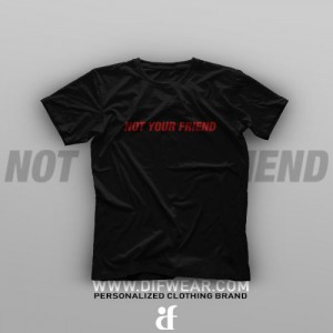 تیشرت Not Your Friend