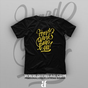 تیشرت Hard Work Pays Less
