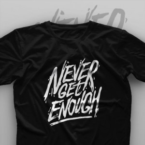 تیشرت Never Get Enough