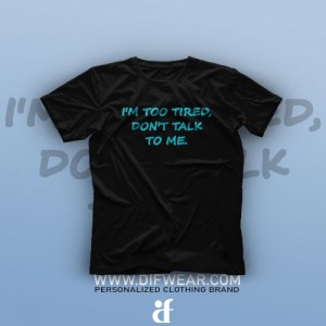 تیشرت I'm Too Tired #1