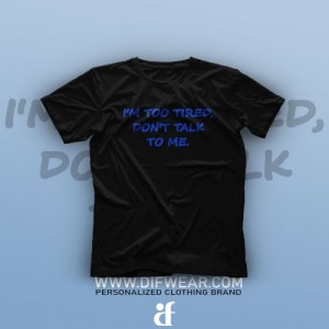 تیشرت I'm Too Tired #1