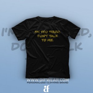 تیشرت I'm Too Tired #1