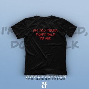 تیشرت I'm Too Tired #1