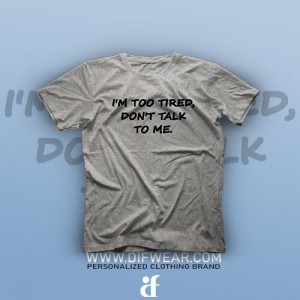 تیشرت I'm Too Tired #1