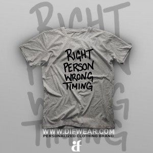تیشرت Right Person Wrong Time