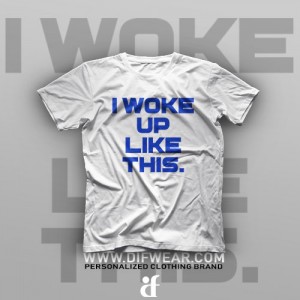 تیشرت I Woke Up Like This