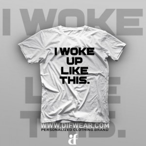 تیشرت I Woke Up Like This
