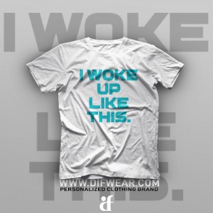 تیشرت I Woke Up Like This