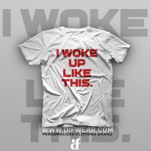 تیشرت I Woke Up Like This