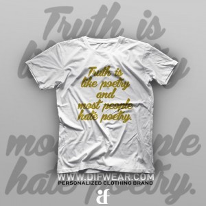 تیشرت Truth Is Like Poetry