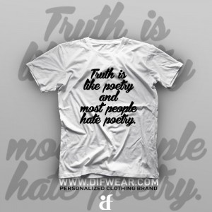 تیشرت Truth Is Like Poetry