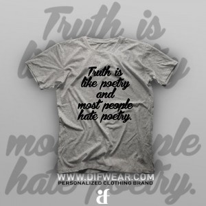 تیشرت Truth Is Like Poetry