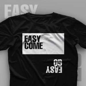 تیشرت Easy Come Easy Go