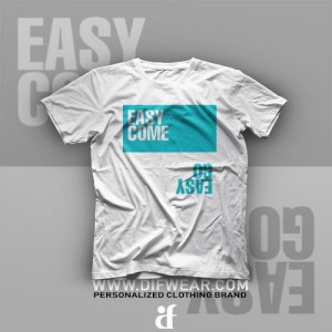 تیشرت Easy Come Easy Go
