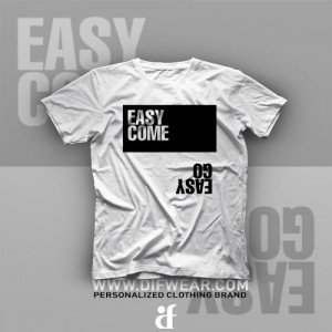 تیشرت Easy Come Easy Go