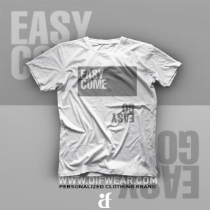 تیشرت Easy Come Easy Go