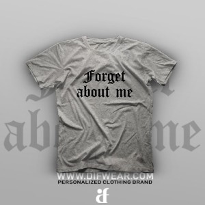 تیشرت Forget About Me